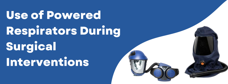 Use of Powered Air-Purifying Respirators During Surgical Interventions