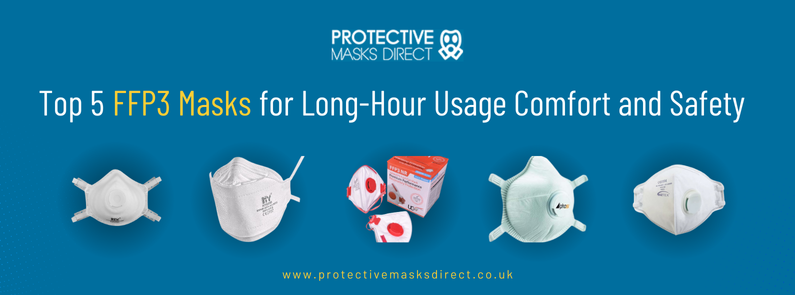 Top 5 FFP3 masks for long-hour usage comfort and safety