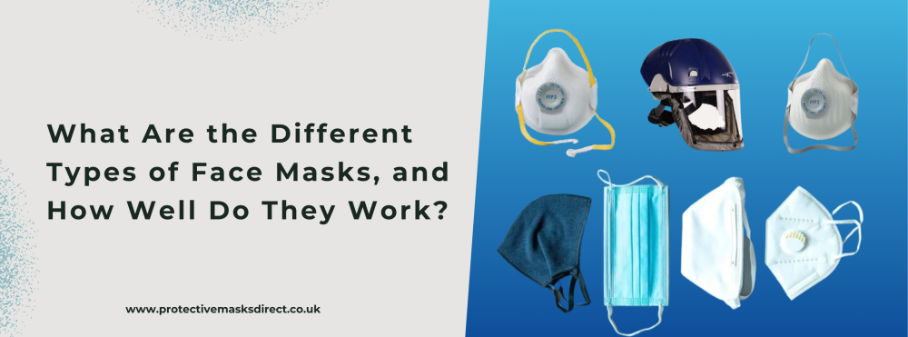 What are the different types of face masks and how well do they work