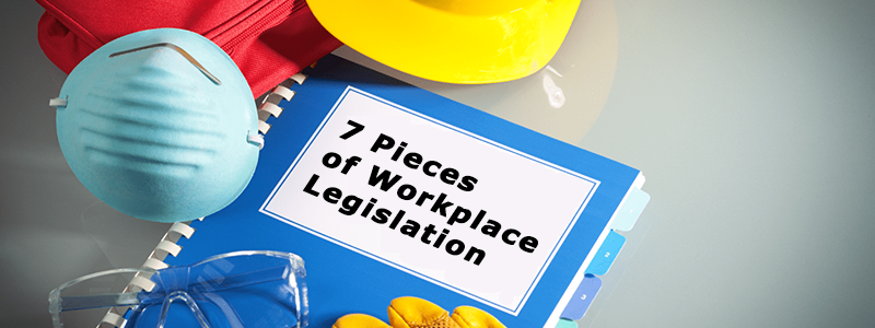 Top 7 Pieces of Workplace Legislation